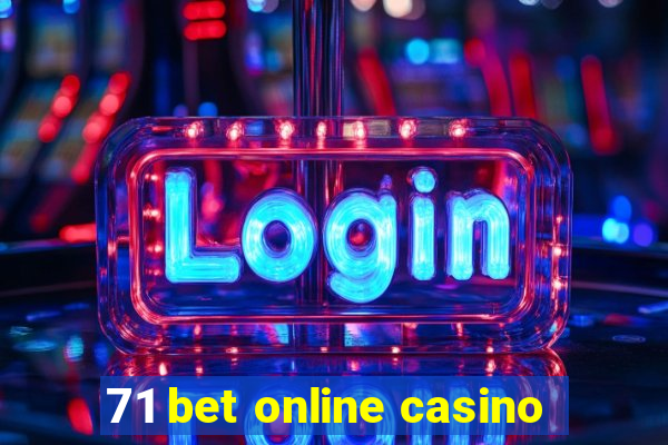 71 bet online casino